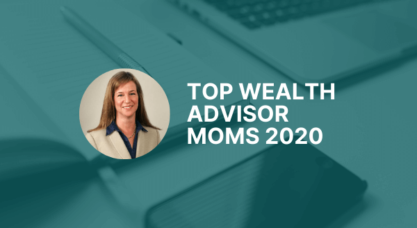 Gretchen Top Wealth Advisor Mom 2020